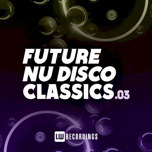 Future Nu Disco Classics, Vol. 03 (2021)