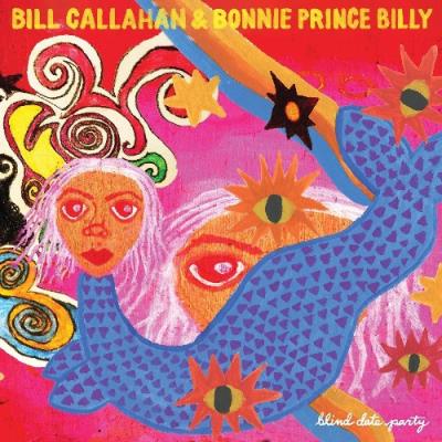 VA - Bill Callahan & Bonnie Prince Billy - Blind Date Party (2021) (MP3)