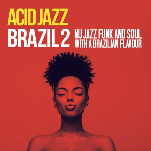 Acid Jazz Brazil 2 (Nu Jazz Funk And Soul With A Brazilian Flavour) (2021)