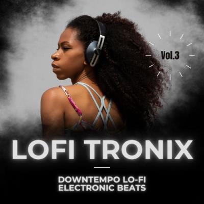 VA - Lofitronix, Vol. 3 (Downtempo Lo-Fi Electronic Beats) (2021) (MP3)