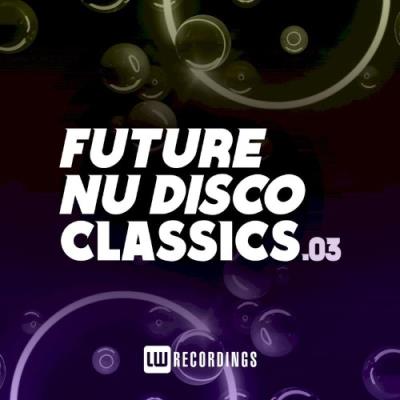 VA - Future Nu Disco Classics, Vol. 03 (2021) (MP3)