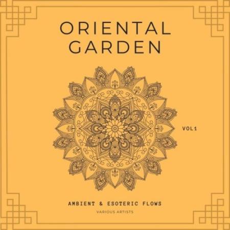 Oriental Garden (Ambient & Esoteric Flows), Vol. 1 (2021)