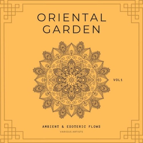 VA - Oriental Garden (Ambient & Esoteric Flows), Vol. 1 (2021) (MP3)