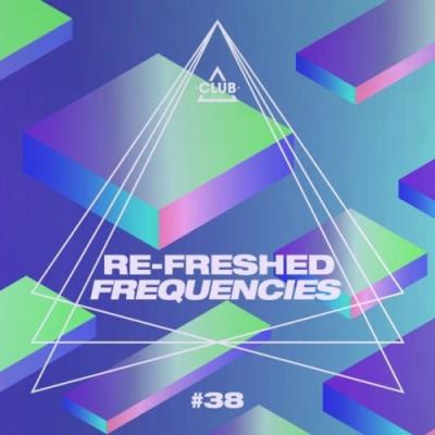 VA - Re-Freshed Frequencies, Vol. 38 (2021) (MP3)