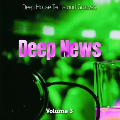 VA - Deep News, Vol. 3 - Deep House Techs and Grooves (Album) (2021) (MP3)