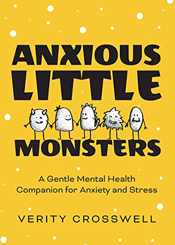 Anxious Little Monsters A Gentle Mental Health Companion for Anxiety and Stress (Art Therapy, Mental Health Gift)