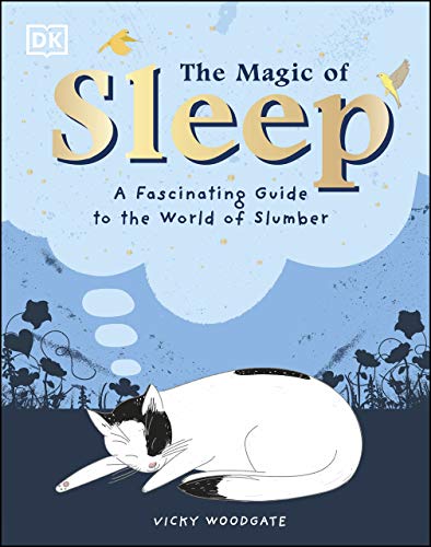The Magic of Sleep . . . and the Science of Dreams By DK