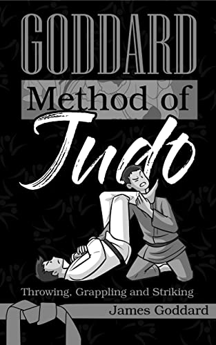 Goddard Method of Judo Throwing, Grappling and Striking