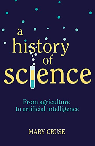 A History of Science From Agriculture to Artificial Intelligence