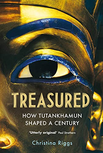 Treasured How Tutankhamun Shaped a Century