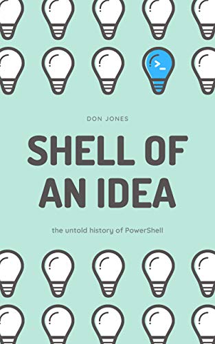 Shell of an Idea The Untold History of PowerShell (True EPUB)