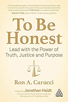 To Be Honest Lead with the Power of Truth, Justice and Purpose