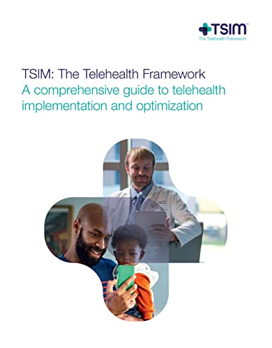 TSIM The Telehealth Framework A comprehensive guide to telehealth implementation and optimization