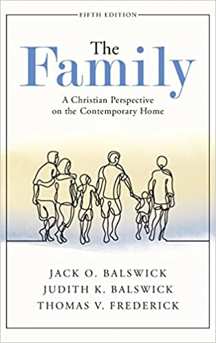 The Family, 5th Edition A Christian Perspective on the Contemporary Home