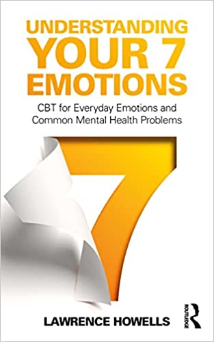 Understanding Your 7 Emotions CBT for Everyday Emotions and Common Mental Health Problems