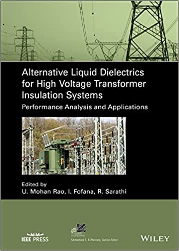 Alternative Liquid Dielectrics for High Voltage Transformer Insulation Systems Performance Analysis and Applications