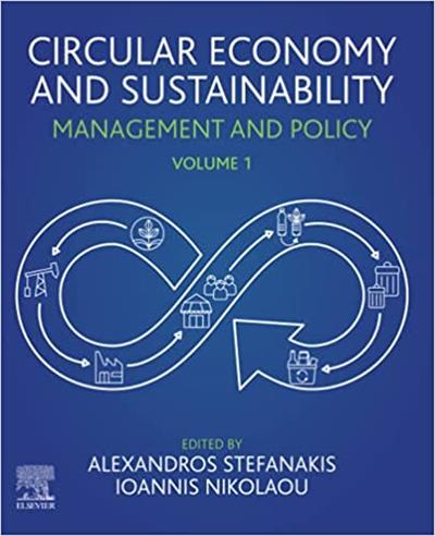 Circular Economy and Sustainability Volume 1 Management and Policy
