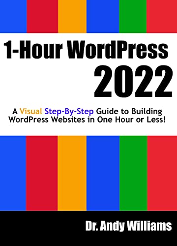 1-Hour WordPress 2022 A visual step-by-step guide to building WordPress websites in one hour or less! (Webmaster Series)