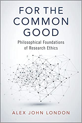 For the Common Good Philosophical Foundations of Research Ethics