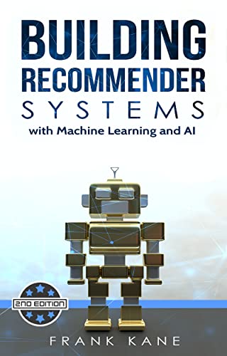 Building Recommender Systems with Machine Learning and AI, 2nd Edition