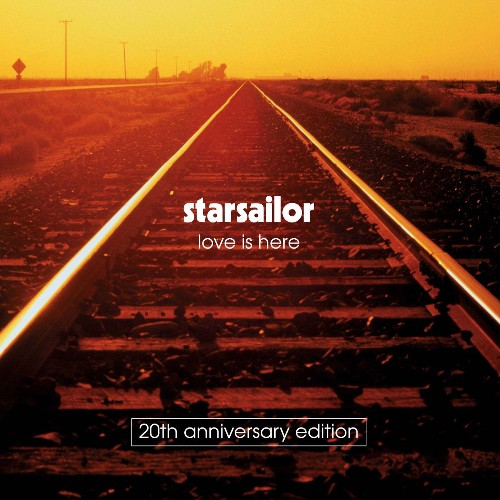 Starsailor - Love Is Here (20th Anniversary Edition) (2021)