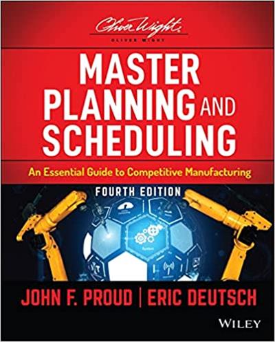 Master Planning and Scheduling An Essential Guide to Competitive Manufacturing (The Oliver Wight Companies), 4th Edition