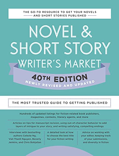 Novel & Short Story Writer's Market, 40th Edition The Most Trusted Guide to Getting Published