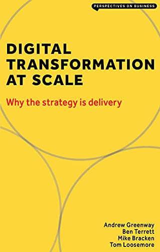 Digital Transformation at Scale Why the Strategy Is Delivery