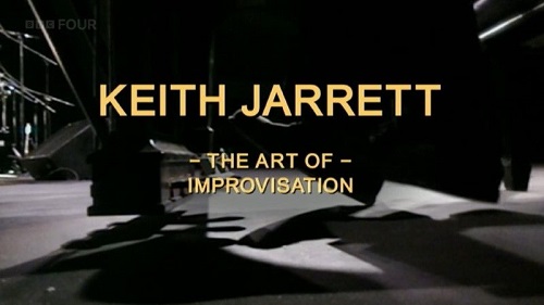 BBC - Keith Jarrett The Art of Improvisation (2004)