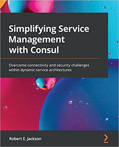 Simplifying Service Management with Consul Overcome connectivity and security challenges within dynamic service architectures