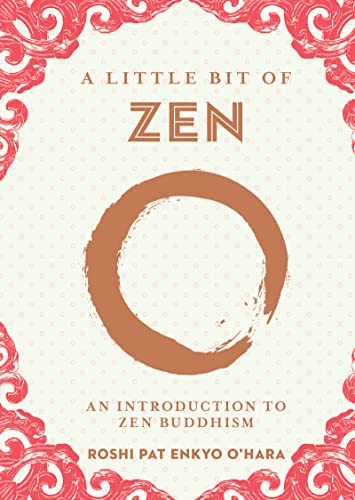A Little Bit of Zen An Introduction to Zen Buddhism