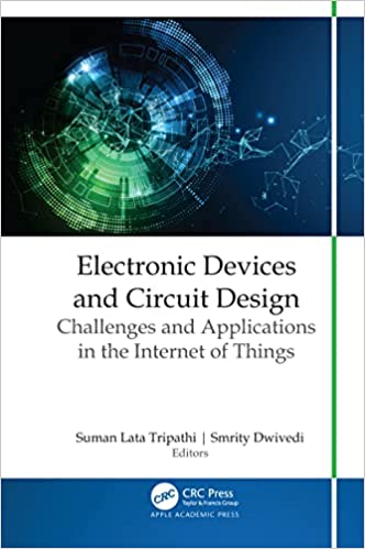 Electronic Devices and Circuit Design Challenges and Applications in the Internet of Things