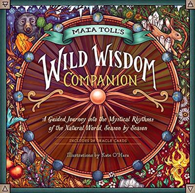 Maia Toll's Wild Wisdom Companion A Guided Journey into the Mystical Rhythms of the Natural World, Season by Season (True EPUB)