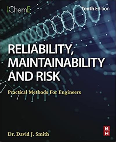 Reliability, Maintainability and Risk Practical Methods for Engineers, 10th Edition