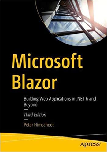 Microsoft Blazor Building Web Applications in .NET 6 and Beyond, 3rd Edition