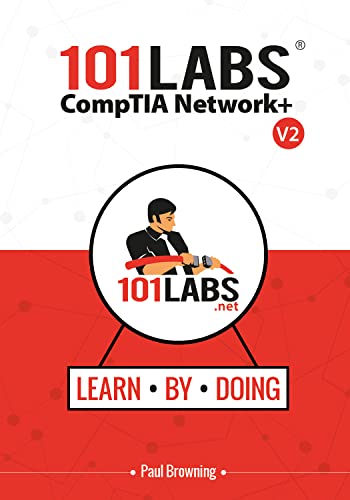 101 Labs - CompTIA Network+ Hands-on Practical Labs for the N10-008 Exam