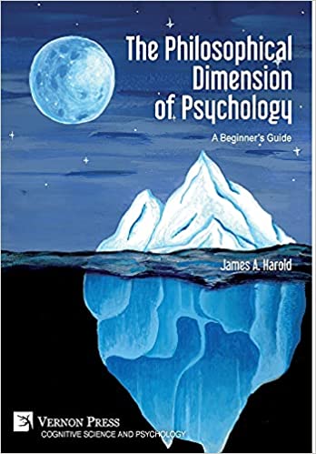 The Philosophical Dimension of Psychology A Beginner's Guide