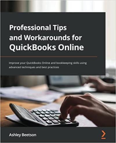 Professional Tips and Workarounds for QuickBooks Online Improve your QuickBooks Online and Bookkeeping skills (True PDF, EPUB)