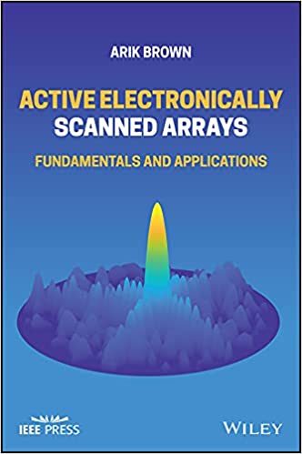 Active Electronically Scanned Arrays Fundamentals and Applications (True PDF)