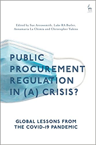 Public Procurement Regulation in (a) Crisis Global Lessons from the COVID-19 Pandemic