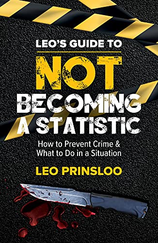 Leo's Guide to Not Becoming a Statistic How to Prevent Crime & What to Do in a Situation
