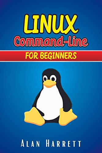 LINUX Command-Line for Beginners Guide for Hackers to Learn the Fundamentals of Command-Line, Administration, and Security