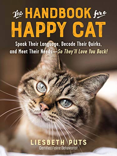The Handbook for a Happy Cat Speak Their Language, Decode Their Quirks, and Meet Their Needs (True EPUB)