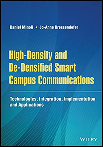 High-Density and De-Densified Smart Campus Communications Technologies, Integration, Implementation and Applications