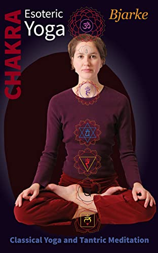 Chakra - Esoteric Yoga Classical Yoga and Tantric Meditation