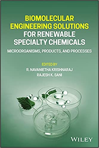 Biomolecular Engineering Solutions for Renewable Specialty Chemicals Microorganisms, Products and Processes