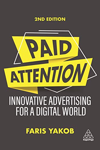 Paid Attention Innovative Advertising for a Digital World, 2nd Edition