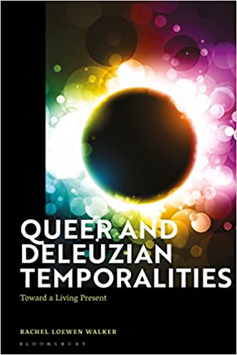Queer and Deleuzian Temporalities Toward a Living Present