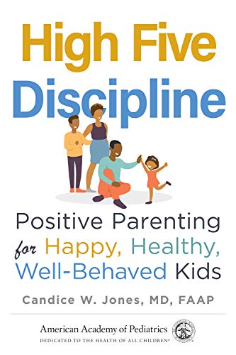 High Five Discipline Positive Parenting for Happy, Healthy, Well-Behaved Kids