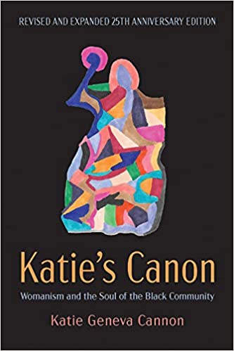Katie's Canon Womanism and the Soul of the Black Community, Revised and Expanded 25th Anniversary Edition